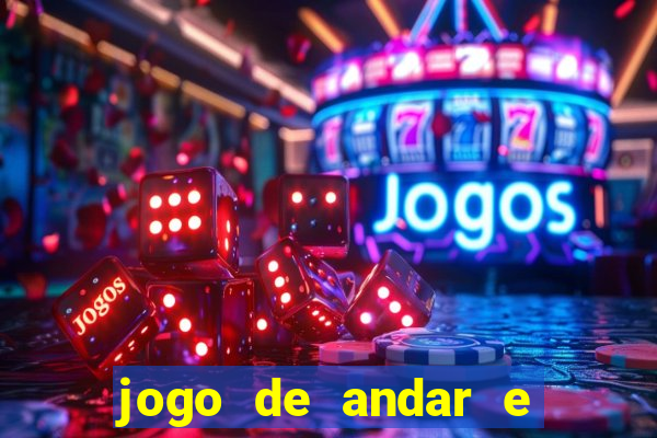 jogo de andar e ganhar dinheiro